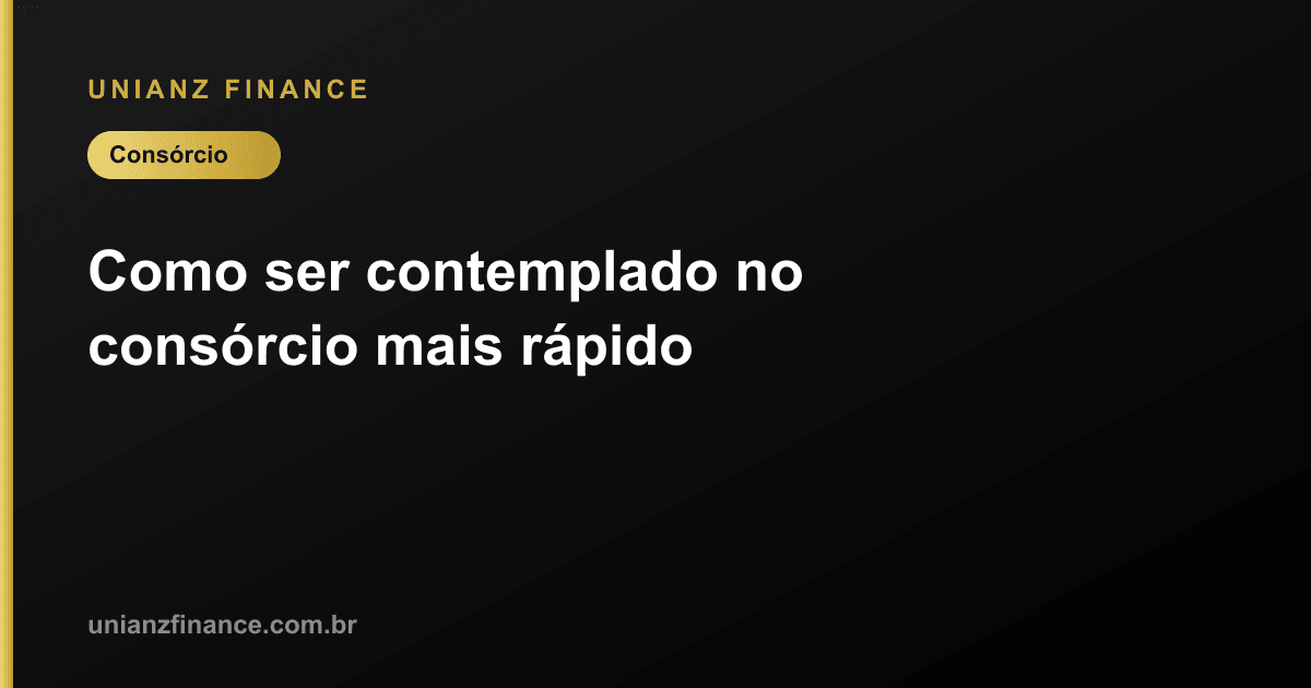 Como ser contemplado no consórcio mais rápido