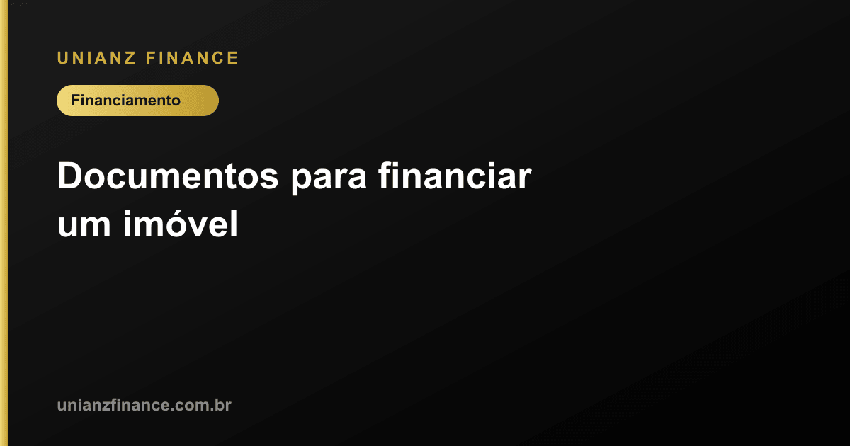 Documentos para financiar um imóvel