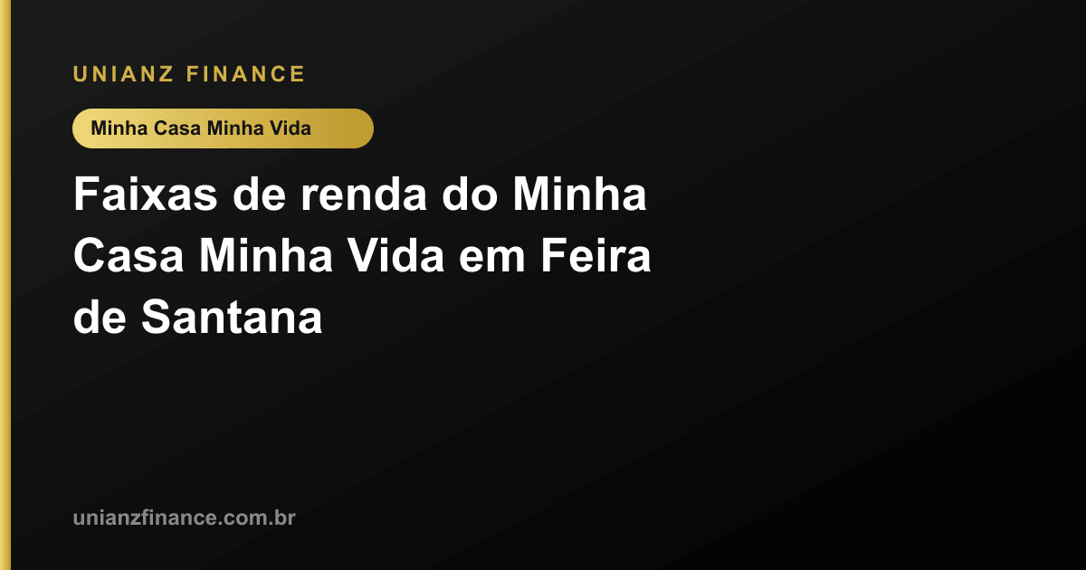 Faixas de renda do Minha Casa Minha Vida em Feira de Santana