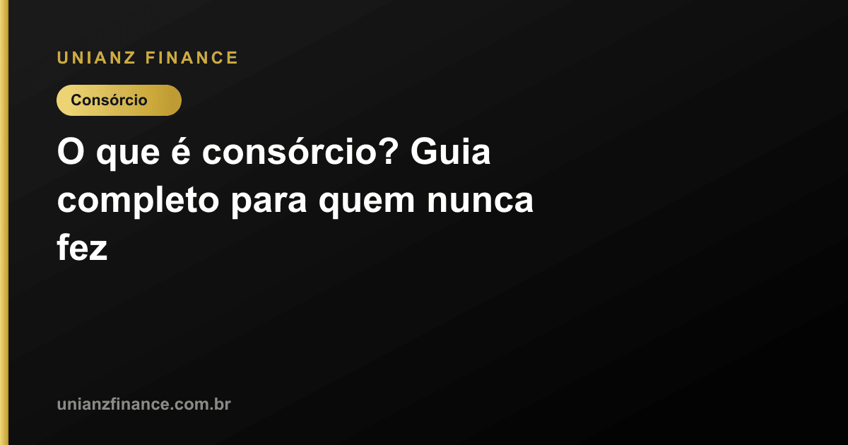 O que é consórcio? Guia completo para quem nunca fez