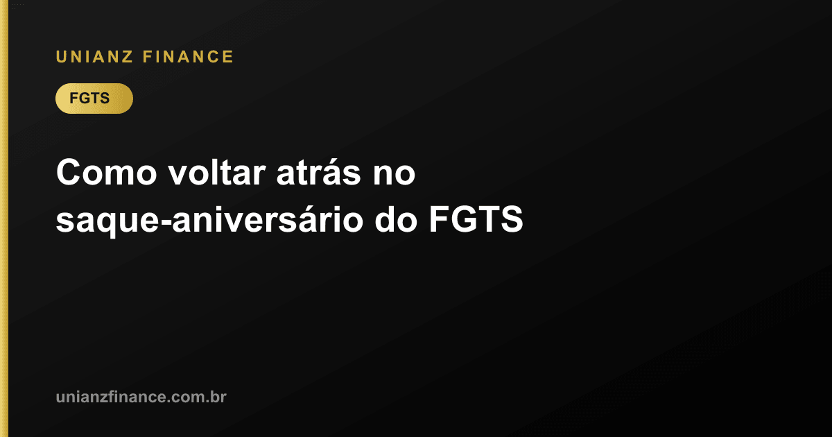 Como voltar atrás no saque-aniversário do FGTS